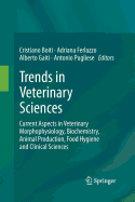 Trends in Veterinary Sciences: Current Aspects in Veterinary Morphophysiology, Biochemistry, Animal Production, Food Hygiene and Clinical Sciences