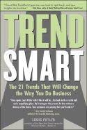 TrendSmart: The 21 Trends That Will Change the Way You Do Business