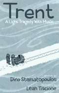 Trent: A Light Tragedy with Music