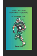 Trent Williams Biography for Kids: Big Dreams Bigger Plays