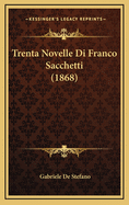 Trenta Novelle Di Franco Sacchetti (1868)