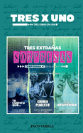 TRES x UNO: Tres extraas sorpresas