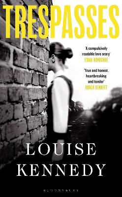 Trespasses: The most beautiful, devastating love story you'll read this year - Kennedy, Louise