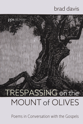 Trespassing on the Mount of Olives - Davis, Brad