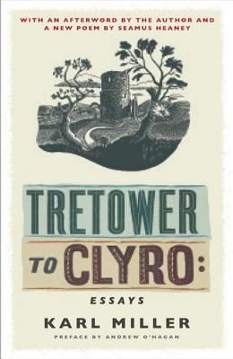 Tretower to Clyro: Essays - Miller, Karl