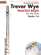 Trevor Wye: Practice Books For The Flute - Omnibus Edition Books 1-6 (CD Edition)