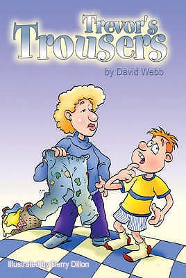 Trevor's Trousers - Webb, David