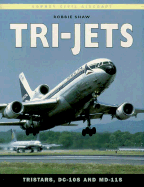 Tri-Jets: Tristars, DC-10s and MD-11s