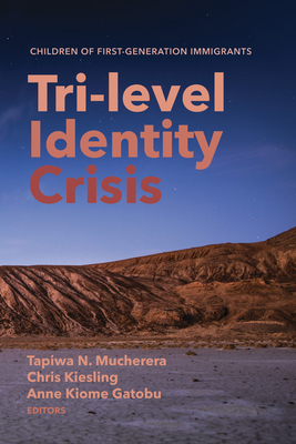 Tri-level Identity Crisis - Mucherera, Tapiwa N (Editor), and Kiesling, Chris (Editor), and Kiome Gatobu, Anne (Editor)