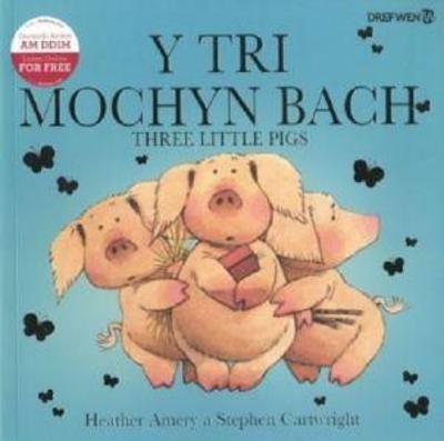 Tri Mochyn Bach, Y / Three Little Pigs - Amery, Heather, and Meek, Elin (Translated by)