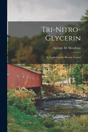 Tri-Nitro-Glycerin: As Applied in the Hoosac Tunnel