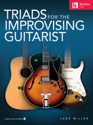Triads for the Improvising Guitarist - Miller, Jane