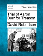 Trial of Aaron Burr for Treason