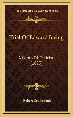 Trial of Edward Irving: A Cento of Criticism (1823) - Cruikshank, Robert