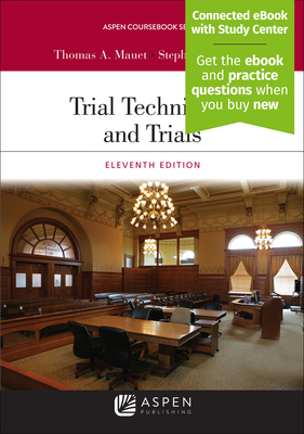 Trial Techniques and Trials: [Connected eBook with Study Center] - Mauet, Thomas A, and Easton, Stephen D