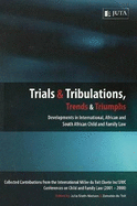 Trials and Tribulations, Trends and Triumphs: Developments in International, African and South African Child and Family Law