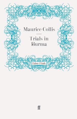 Trials in Burma - Collis, Maurice