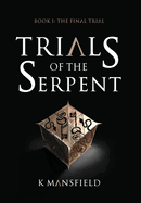 Trials of the Serpent Book I: The Final Trial