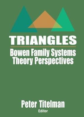 Triangles: Bowen Family Systems Theory Perspectives - Titelman, Peter