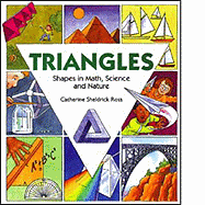 Triangles: Shapes in Math, Science and Nature - Ross, Catherine Sheldrick, and Sheldrick Ross, Catherine