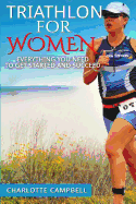 Triathlon for Women: Everything You Need to Know to Get Started and Succeed