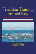Triathlon Training Fast and Easy