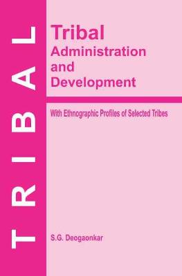 Tribal Administration and Development - Deogaonkar, S. G.