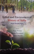 Tribal and Environmental History of India: New Perspectives