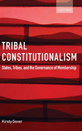 Tribal Constitutionalism: States, Tribes, and the Governance of Membership