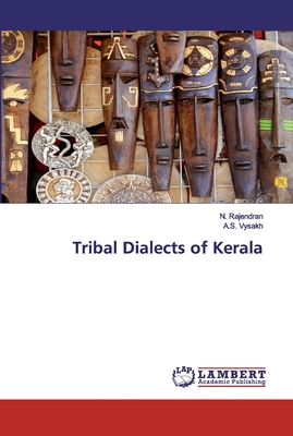 Tribal Dialects of Kerala - Rajendran, N, and Vysakh, A S