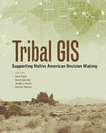 Tribal GIS: Supporting Native American Decision Making