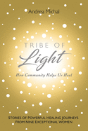 Tribe of Light: How Community Helps Us Heal