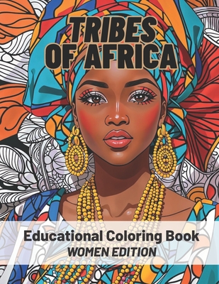 Tribes Of Africa Coloring Book: Womens Edition - Brown, Adrian