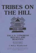 Tribes on the Hill: The U.S. Congress--Rituals and Realities