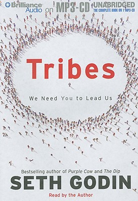 Tribes: We Need You to Lead Us - Godin, Seth (Read by)