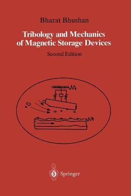 Tribology and Mechanics of Magnetic Storage Devices - Bhushan, Bharat