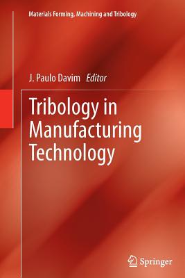 Tribology in Manufacturing Technology - Davim, J Paulo (Editor)