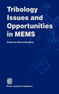 Tribology Issues and Opportunities in Mems: Proceedings of the Nsf/Afosr/Asme Workshop on Tribology Issues and Opportunities in Mems Held in Columbus, Ohio, U.S.A., 9-11 November 1997