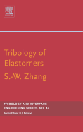 Tribology of Elastomers: Volume 47