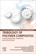 Tribology of Polymer Composites: Characterization, Properties, and Applications