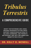 Tribulus Terrestris: A Comprehensive Guide