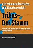 Tribus - Der Stamm: Drei Stammesidentitten zum Jngsten Gericht