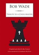 Tribute to a Chess Master - Wade, Bob