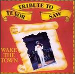 Tribute to Tenor Saw: Wake the Town