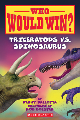 Triceratops vs. Spinosaurus (Who Would Win?) - Pallotta, Jerry