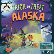 Trick or Treat in Alaska: A Halloween Adventure Through the Last Frontier