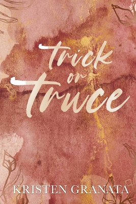 Trick or Truce: Special Edition - Granata, Kristen