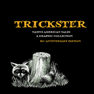 Trickster: Native American Tales, a Graphic Collection