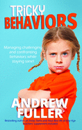 Tricky Behaviors: Managing Challenging and Confronting Children While Staying Sane!