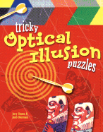 Tricky Optical Illusion Puzzles - Slocum, Jerry, and Botermans, Jacob